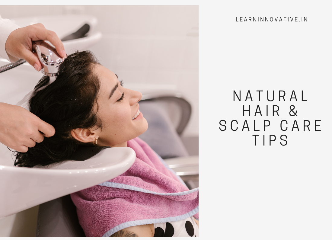 Natural Hair & Scalp Care Tips