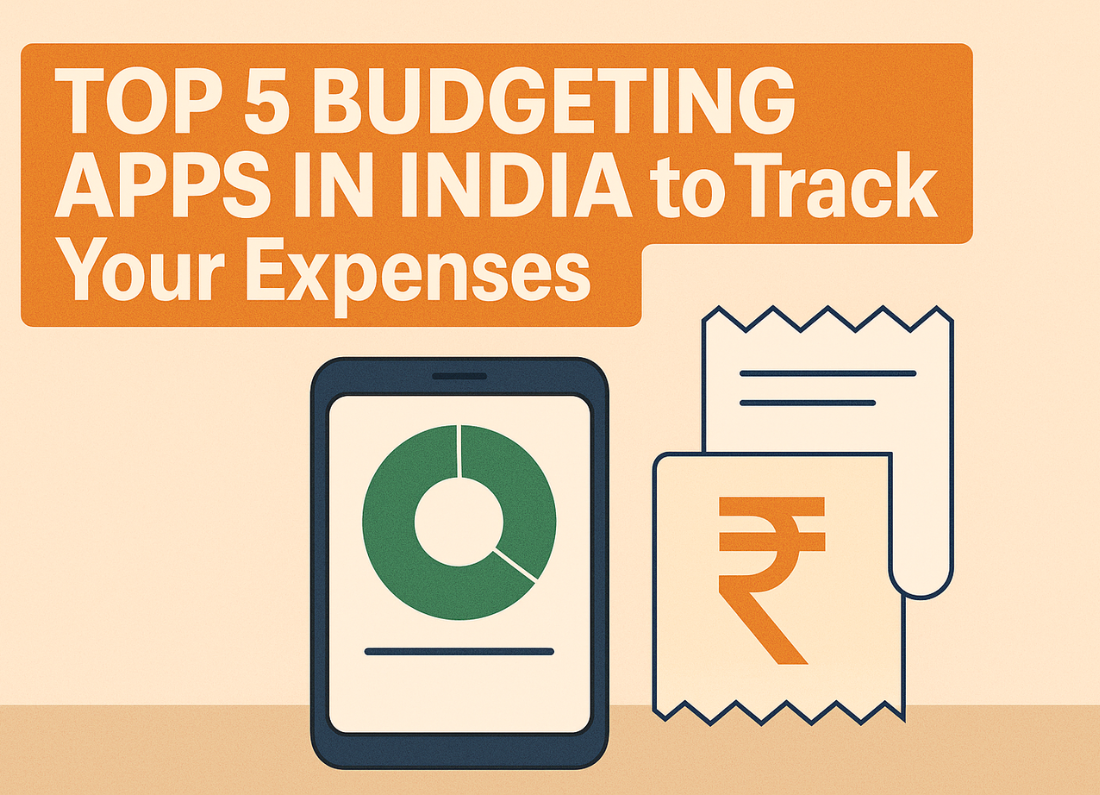 Top 5 Budgeting Apps in India to Track Your Expenses